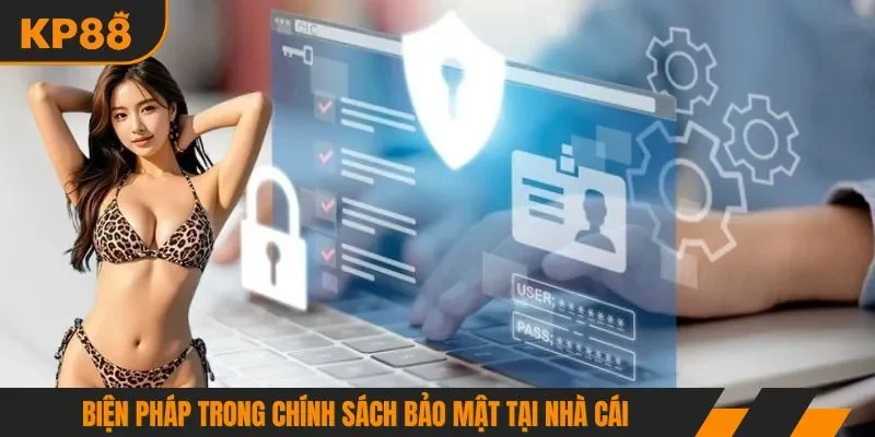 Biện pháp trong chính sách bảo mật tại nhà cái