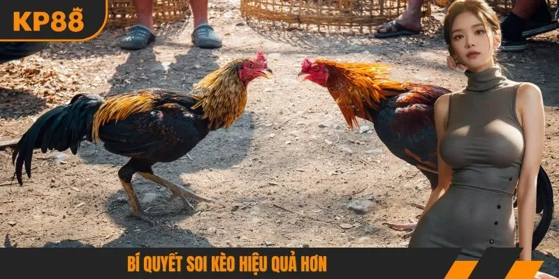 Bí quyết soi kèo hiệu quả hơn