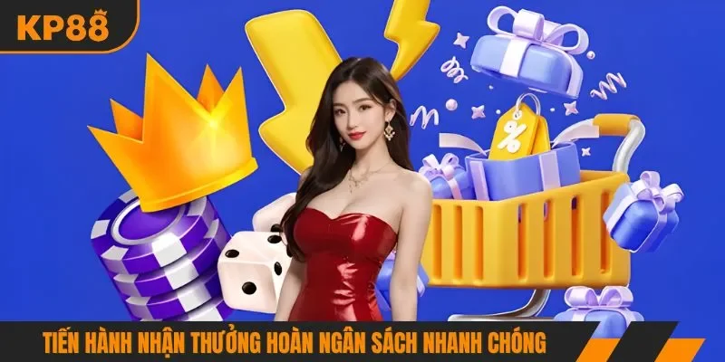 Tiến hành nhận thưởng hoàn ngân sách nhanh chóng