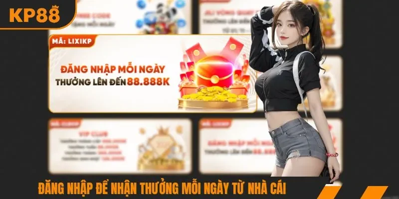 Đăng nhập để nhận thưởng mỗi ngày từ nhà cái