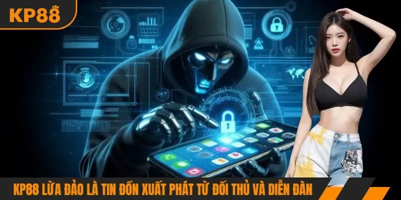 KP88 lừa đảo là tin đồn xuất phát từ đối thủ và diễn đàn