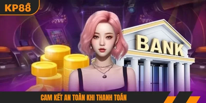 Cam kết an toàn khi thanh toán