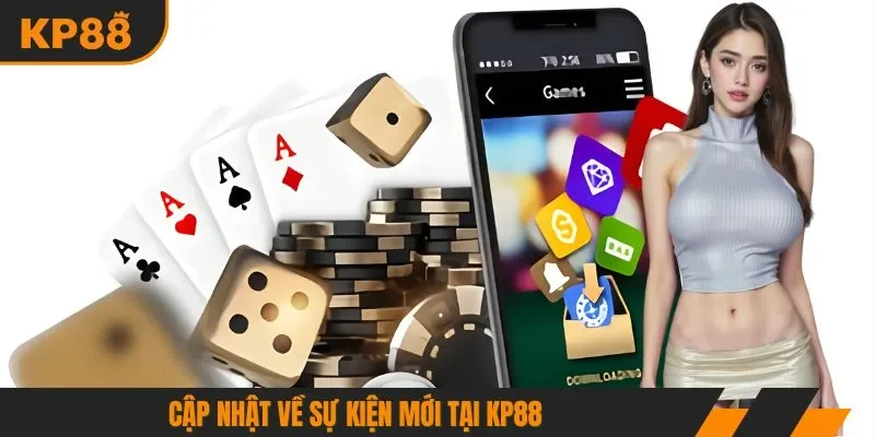 Cập nhật về sự kiện mới tại KP88
